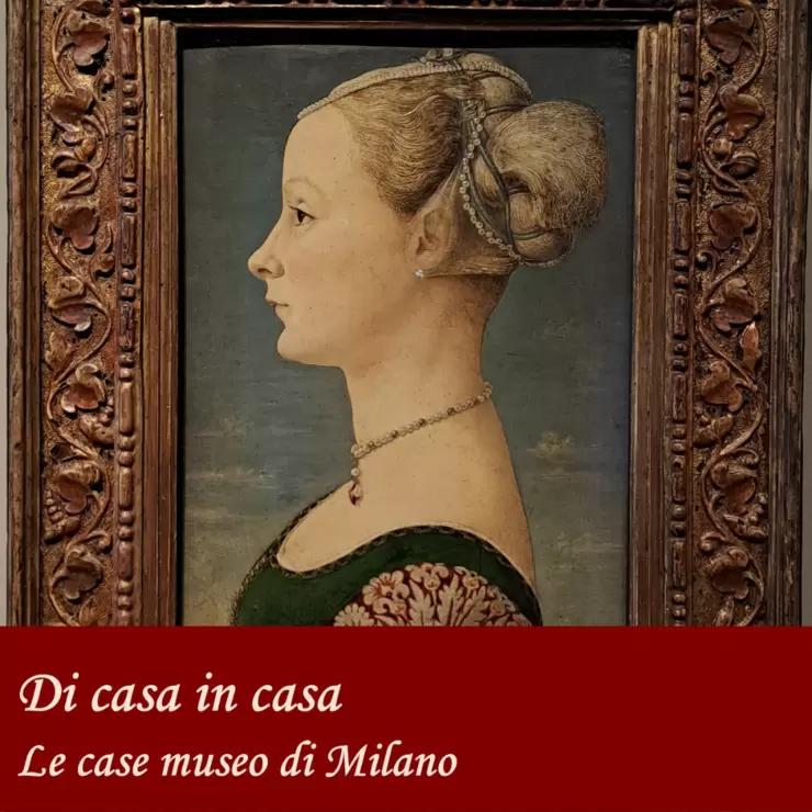 Di casa in casa. Le case-museo di Milano